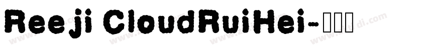 Ree ji CloudRuiHei字体转换